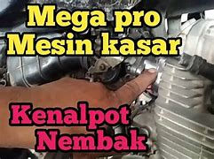 Megapro Mono Mesin Kasar Saat Di Gas Apa Penyebabnya